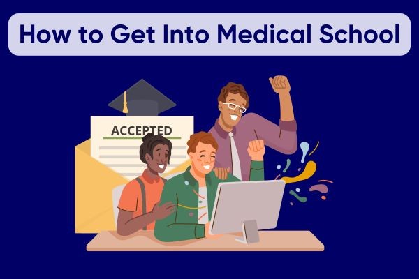How to get into medical school