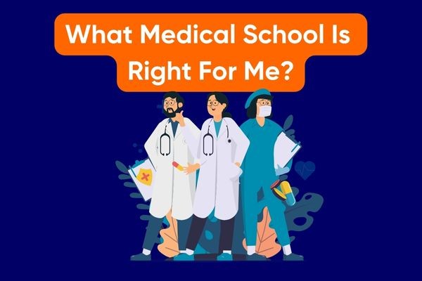 What Medical School Is Right For Me?